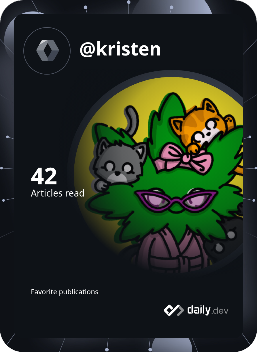Kristen / CuddleofDeath's Dev Card